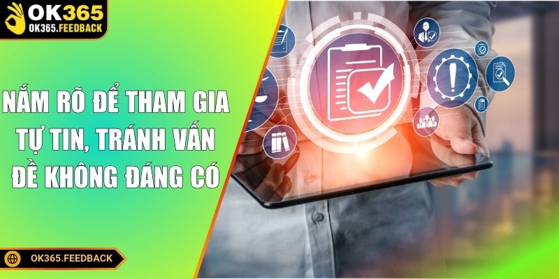 Nắm rõ để tham gia tự tin, tránh vấn đề không đáng có